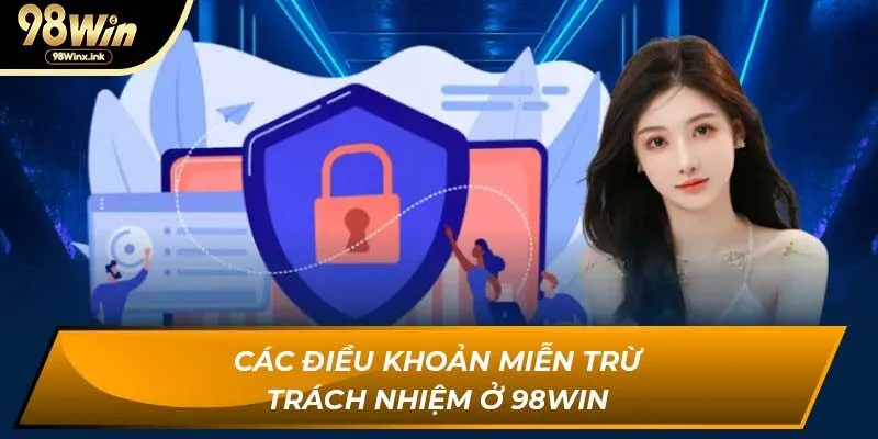 Các điều khoản miễn trừ trách nhiệm ở 98WIN